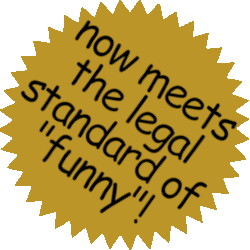 NOW MEETS the LEGAL STANDARD of FUNNY!